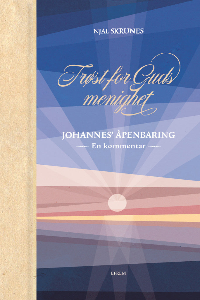 Trøst for Guds menighet. Johannes’ åpenbaring – en kommentar