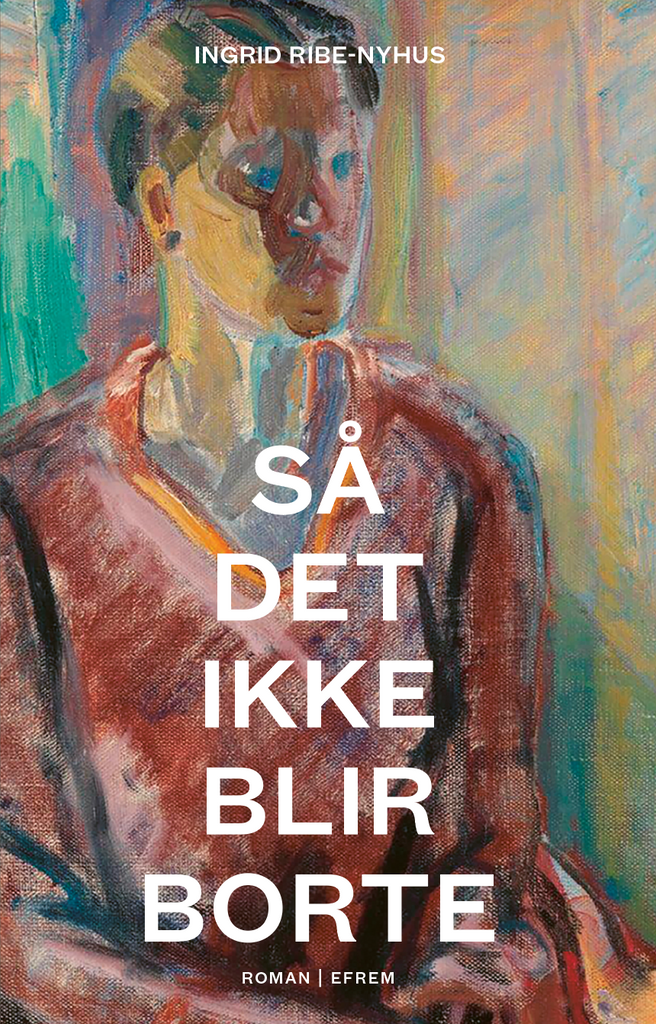 Så det ikke blir borte | roman