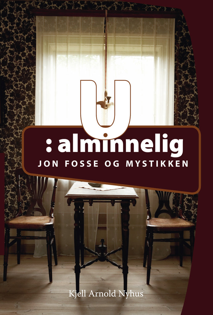 U Alminnelig - Jon Fosse og mystikken