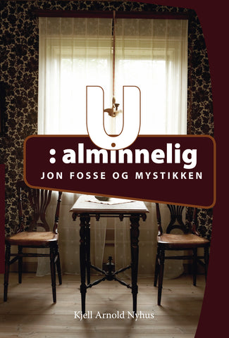 U Alminnelig - Jon Fosse og mystikken