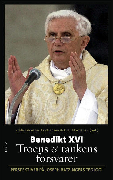 Benedikt XVI : Troens og tankens forsvarer
