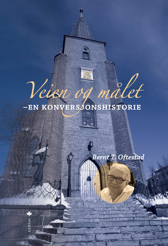 Veien og målet. En konversjonshistorie
