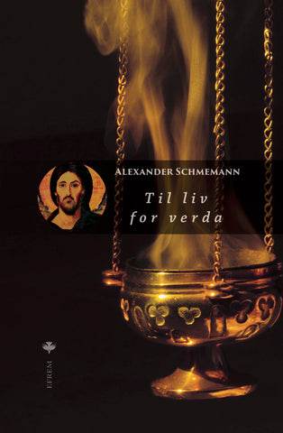 Til liv for verda : Sakrament og ortodoksi