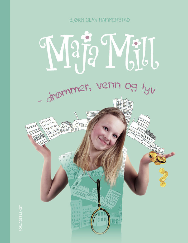 Maja Mill – drømmer, venn og tyv