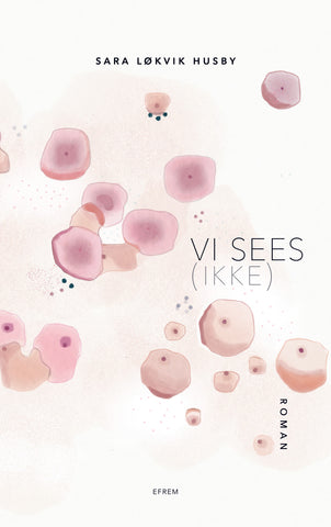 Vi sees (ikke) · Roman