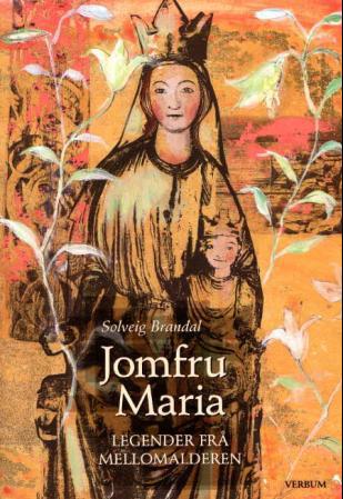 Jomfru Maria | Legender