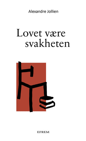 Lovet være svakheten