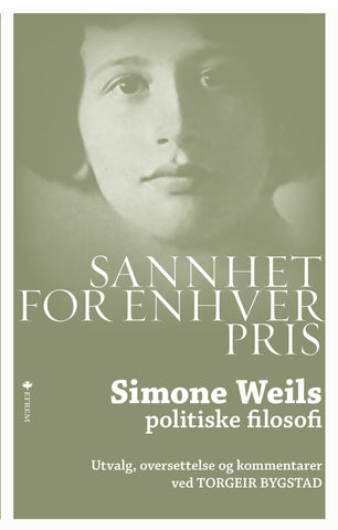 Sannhet for enhver pris : Simone Weils politiske filosofi